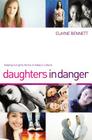 Daughters in Danger: Helping Our Girls Thrive in Today's Culture Cover Image