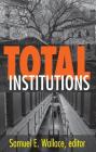 Total Institutions By Samuel E. Wallace Cover Image