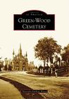 Green-Wood Cemetery (Images of America) By Alexandra Kathryn Mosca Cover Image