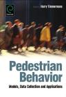 Pedestrian Behavior: Models, Data Collection and Applications By Harry Timmermans (Editor) Cover Image