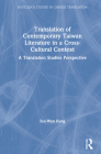 Translation of Contemporary Taiwan Literature in a Cross-Cultural Context: A Translation Studies Perspective Cover Image