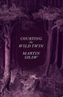 Courting the Wild Twin By Martin Shaw Cover Image