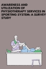 Awareness and Utilization of Physiotherapy Services in Indian Sporting System By Nanda Kumar Cover Image