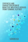 Synthesis and characterization of bioactive molecules derived from terminal alkynes Cover Image