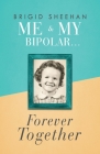 Me and My Bipolar: Forever Together Cover Image