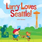 Larry Loves Seattle!: A Larry Gets Lost Book Cover Image