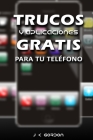 Trucos y Aplicaciones Gratis Para Tu Teléfono By J. K. Gordon Cover Image