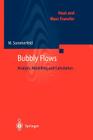 Bubbly Flows: Analysis, Modelling and Calculation (Heat and Mass Transfer) By Martin Sommerfeld (Editor) Cover Image