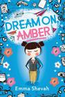 Dream on, Amber By Emma Shevah, Helen Crawford-White (Illustrator) Cover Image
