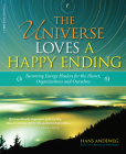 The Universe Loves a Happy Ending: Becoming Energy Guardians and Eco-Healers for the Planet, Organizations, and Ourselves Cover Image