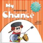 My Fighting Chance: Bible Wisdom and Fun for Today! (Big Thoughts for Little Minds) By Ivan Gouveia Cover Image