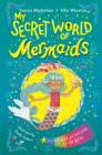 My Secret World of Mermaids By Tamara Macfarlane, Ellie Wharton, Paula Franco (Illustrator) Cover Image