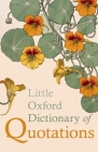 Little Oxford Dictionary of Quotations By Susan Ratcliffe Cover Image