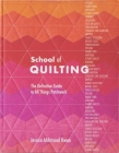 School of Quilting: The Definitive Guide to All Things Patchwork By Jessica Ahlstrand Kwan Cover Image