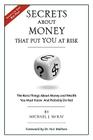 Secrets about Money That Put You at Risk By Michael J. McKay Cover Image