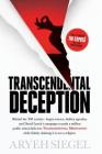 Transcendental Deception: Behind theTM curtain--bogus science, hidden agendas, and David Lynch's campaign to push a million public school kids i By Aryeh Siegel Cover Image