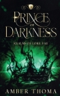 Prince of Darkness: Realms of Lore: Fae Book One By Amber Thoma Cover Image