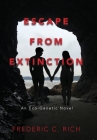 Escape From Extinction, An Eco-Genetic Novel By Frederic C. Rich Cover Image
