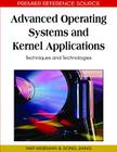 Advanced Operating Systems and Kernel Applications: Techniques and Technologies (Premier Reference Source) By Yair Wiseman (Editor), Song Jiang (Editor) Cover Image