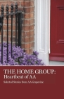 The Home Group: Heartbeat of AA By Aa Grapevine (Editor) Cover Image