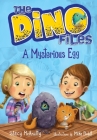 The Dino Files #1: A Mysterious Egg By Stacy McAnulty, Mike Boldt (Illustrator) Cover Image