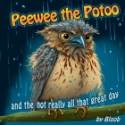 Peewee the Potoo and the not really all that great day By Bloob Cover Image
