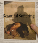 Beautiful Suffering: Photography and the Traffic in Pain By Mark Reinhardt (Editor), Holly Edwards (Editor), Erina Duganne (Editor) Cover Image