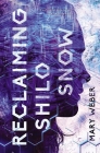 Reclaiming Shilo Snow: The Pulse-Pounding Sequel to the Evaporation of Sofi Snow By Mary Weber Cover Image