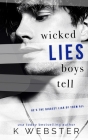 Wicked Lies Boys Tell By K. Webster Cover Image