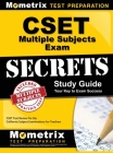 Cset Multiple Subjects Exam Secrets Study Guide: Cset Test Review for the California Subject Examinations for Teachers By Cset Exam Secrets Test Prep (Editor) Cover Image