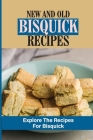 New And Old Bisquick Recipes: Explore The Recipes For Bisquick: Bisquick Pancakes By Marissa Yurman Cover Image