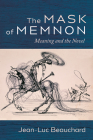 The Mask of Memnon By Jean-Luc Beauchard Cover Image