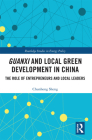 Guanxi and Local Green Development in China: The Role of Entrepreneurs and Local Leaders (Routledge Studies in Environmental Policy) Cover Image