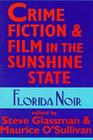 Crime Fiction and Film in the Sunshine State: Florida Noir Cover Image