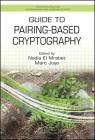 Guide to Pairing-Based Cryptography (Chapman & Hall/CRC Cryptography and Network Security) Cover Image