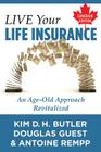 Live Your Life Insurance - Canadian Edition: An Age-Old Approach Revitalized Cover Image