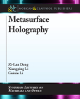 Metasurface Holography By Zi-Lan Deng, Xiangping Li, Guixin Li Cover Image
