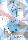Until I Love Myself, Vol. 2: The Journey of a Nonbinary Manga Artist By Poppy Pesuyama Cover Image