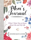 Mom's Journal: What I Want You to Know About Me and My Life By Jennifer Basye Sander Cover Image