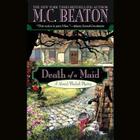 Death of a Maid By M. C. Beaton, Graeme Malcolm (Read by) Cover Image