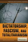 Dictatorship, Fascism, and Totalitarianism (Political and Economic Systems) Cover Image