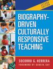 Biography-Driven Culturally Responsive Teaching By Socorro G. Herrera, Geneva Gay (Foreword by) Cover Image