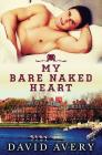 My Bare Naked Heart By David Avery Cover Image