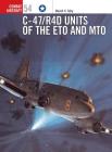 C-47/R4D Units of the ETO and MTO (Combat Aircraft) By David Isby, Chris Davey (Illustrator) Cover Image
