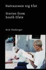 Natrauswen nig Efat: Stories from South Efate By Nick Thieberger Cover Image