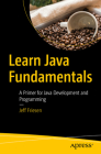 Learn Java Fundamentals: A Primer for Java Development and Programming Cover Image