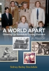 A World Apart: Growing Up Stockdale During Vietnam By Sidney B. Stockdale Cover Image