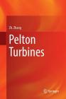 Pelton Turbines By Zhengji Zhang Cover Image