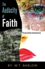 The Audacity of Faith (The Diva Pack Transformation) By: W.T. Barlow Cover Image