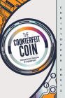 The Counterfeit Coin: Videogames and Fantasies of Empowerment By Christopher Goetz Cover Image